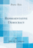 Representative Democracy Classic Reprint