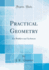 Practical Geometry: for Builders and Architects (Classic Reprint)