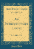 An Introductory Logic (Classic Reprint)