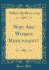 Why Are Women Redundant? (Classic Reprint)
