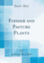 Fodder and Pasture Plants Classic Reprint