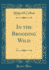In the Brooding Wild (Classic Reprint)