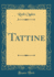 Tattine (Classic Reprint)