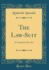 The Law-Suit: a Comedy in One Act (Classic Reprint)