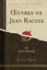 �uvres De Jean Racine (Classic Reprint)