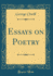 Essays on Poetry (Classic Reprint)