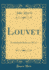 Louvet: Revolutionist Romance-Writer (Classic Reprint)