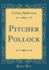 Pitcher Pollock (Classic Reprint)