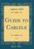 Guide to Carlyle, Vol. 1 (Classic Reprint)