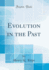 Evolution in the Past (Classic Reprint)