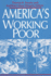 America's Working Poor Swartz, Thomas R. and Weigert, Kathleen Mass