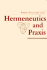 Hermeneutics and Praxis (Revisions: a Series of Books on Ethics)