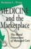 Medicine the Marketplace: The Moral Dimensions of Managed Care