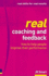 Real Coaching and Feedback: How to Help People Improve Their Performance