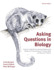 Asking Questions in Biology: a Guide to Hypothesis Testing, Experimental Design and Presentation in Practical Work and Research Projects (4th Edition)