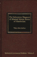 The Laboratory Diagnosis of Selected Inborn Errors of Metabolism (Volume 4)
