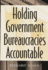 Holding Government Bureaucracies Accountable