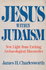 Jesus Within Judaism: New Light From Exciting Archaeological Discoveries