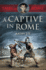 A Captive in Rome (Tales of Rome 1)