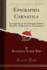 Epigraphia Carnatica, Vol. 8: Inscriptions in the Shimoga District (Part II), Published for Tournament (Classic Reprint)