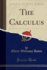The Calculus (Classic Reprint)