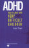 Adhd: How to Deal With Very Difficult Children (Human Horizons)