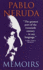 Memoirs / Pablo Neruda; Translated From the Spanish By Hardie St. Martin