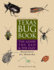 Texas Bug Book: the Good, the Bad, and the Ugly