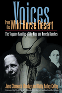 Voices From the Wild Horse Desert: the Vaquero Families of the King and Kenedy Ranches