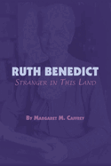 Ruth Benedict: Stranger in This Land (American Studies Series)
