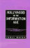 Hollywood in the Information Age: Beyond the Silver Screen (Texas Film Studies Series)