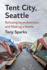 Tent City, Seattle: Refusing Homelessness and Making a Home