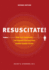 Resuscitate! : How Your Community Can Improve Survival From Sudden Cardiac Arrest (Samuel and Althea Stroum Book (Paperback))