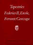Tapestries for the Courts of Federico II, Ercole, and Ferrante Gonzaga, 1522-63