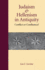 Judaism and Hellenism in Antiquity: Conflict Or Confluence? (Samuel and Althea Stroum Lectures in Jewish Studies)