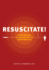 Resuscitate! : How Your Community Can Improve Survival From Sudden Cardiac Arrest (Samuel and Althea Stroum Books)