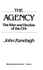 The Agency: Rise and Decline of the C.I.a. From Wild Bill Donovan to William Casey