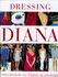 Dressing Diana (Diana Princess of Wales)