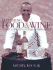 Matching Food and Wine: Classic and Not So Classic Combinations