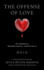 The Offense of Love: Ars Amatoria, Remedia Amoris, and Tristia 2 (Wisconsin Studies in Classics)