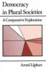 Democracy in Plural Societies: a Comparative Exploration