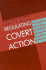 Regulating Covert Action: Practices, Contexts and Policies of Covert Coercion Abroad in International and American Law