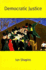 Democratic Justice (the Institution for Social and Policy St)