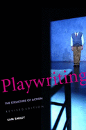 Playwriting: the Structure of Action