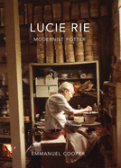 Lucie Rie: Modernist Potter (Paul Mellon Centre for Studies in British Art)