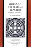 Words of My Perfect Teacher: a Complete Translation of a Classic Introduction to Tibetan Buddhism