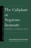 The Caliphate Or Supreme Imamate