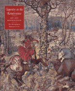 Tapestry in the Renaissance: Art and Magnificence