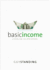 Basic Income: a Guide for the Open-Minded