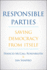 Responsible Parties: Saving Democracy from Itself